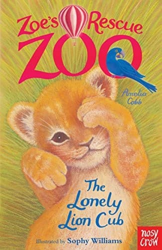Cover of Zoe's Rescue Zoo: The Lonely Lion Cub