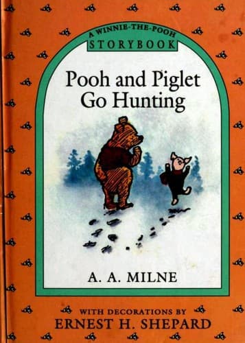 Cover of Pooh and Piglet go Hunting and Nearly Catch a Woozle