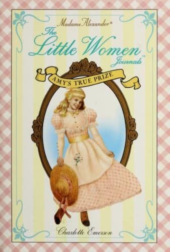 Cover of Amy's True Prize (Madame Alexander Little Women Journals)