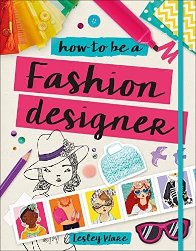 Cover of How to Be a Fashion Designer