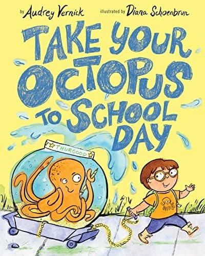 Cover of Take your octopus to school day