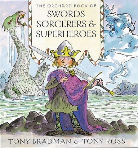 Cover of The Orchard Book of Swords, Sorcerors and Superheroes (Orchard Book of)