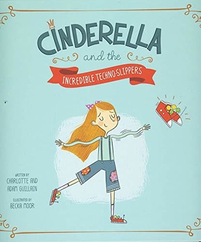 Cover of Cinderella and the Incredible Techno-Slippers