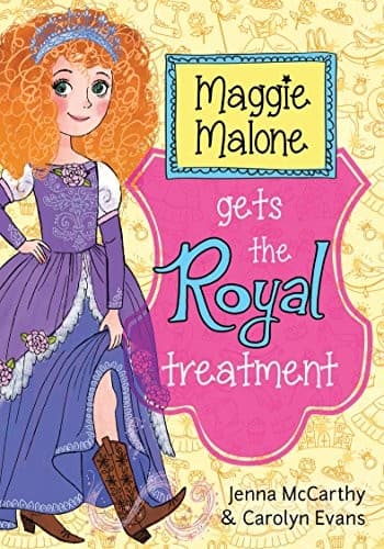 Cover of Maggie Malone Gets the Royal Treatment