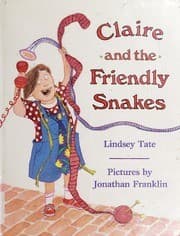 Cover of Claire and the friendly snakes