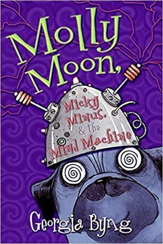 Cover of Molly Moon, Micky Minus, & the mind machine