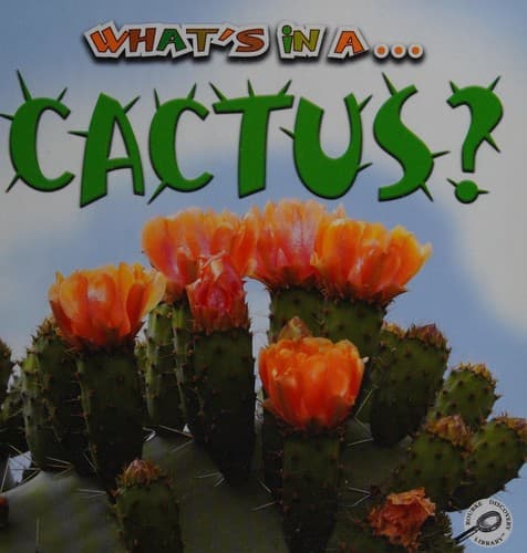 Cover of What's in a cactus?