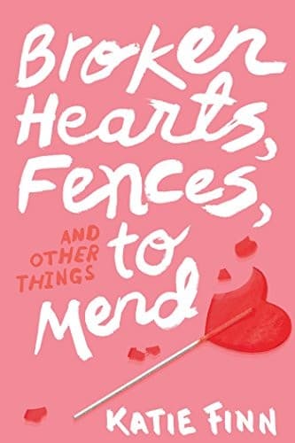 Cover of Broken Hearts, Fences and Other Things to Mend