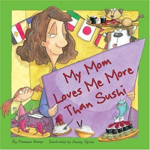Cover of My Mom Loves Me More Than Sushi