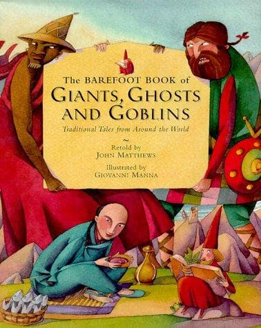 Cover of The barefoot book of giants, ghosts and goblins
