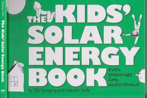 Cover of The kids' solar energy book even grown-ups can understand