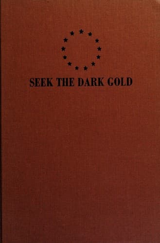 Cover of Seek the dark gold
