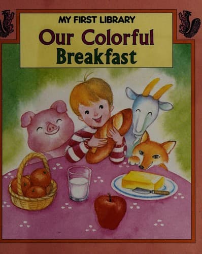 Cover of Our colorful breakfast (My first library)