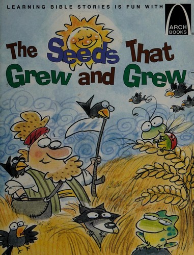 Cover of The seeds that grew and grew
