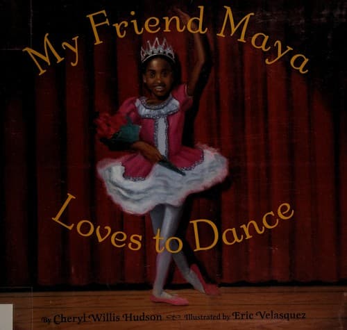Cover of My friend Maya loves to dance