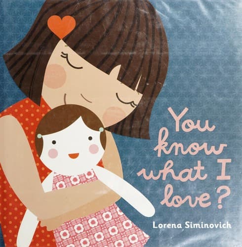 Cover of You know what I love?