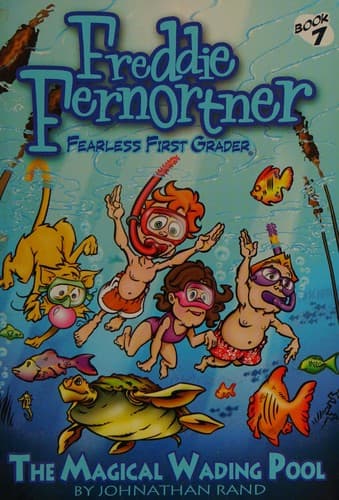 Cover of The Magical Wading Pool (Freddie Fernortner, Fearless First Grader, Book 7)