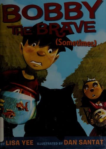 Cover of Bobby the brave (sometimes)