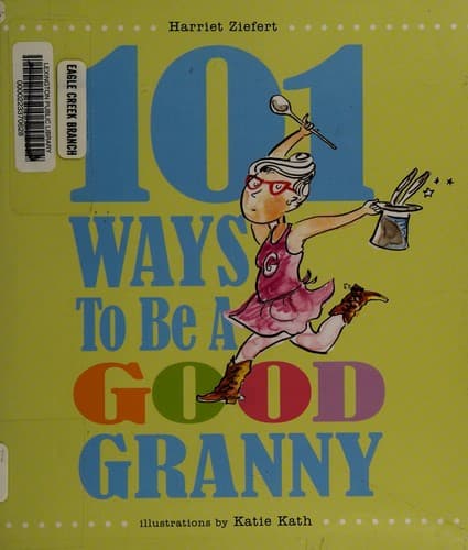 Cover of 101 ways to be a good granny