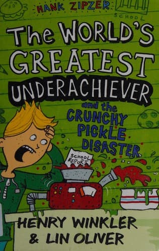 Cover of The worlds greatest underachiever and the crunchy pickle disaster