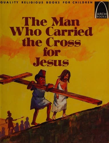 Cover of The man who carried the cross for Jesus