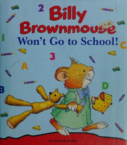 Cover of Billy Brownmouse won't go to school!