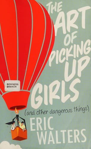 Cover of The art of picking up girls (and other dangerous things)