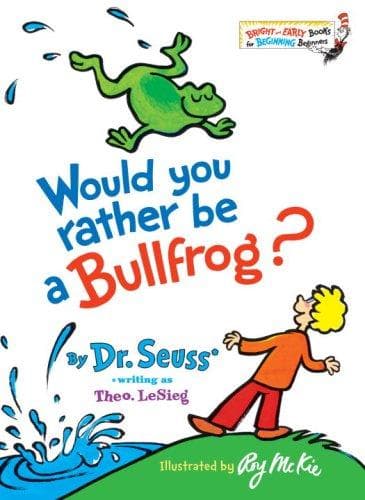 Cover of Would you rather be a bullfrog?