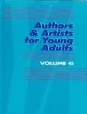 Cover of Volume 45 Authors and Artists (Authors and Artists for Young Adults)
