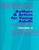 Cover of Authors & Artists for Young Adults Volume 37 (Authors and Artists for Young Adults)