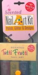 Cover of Tutti Frutti: Scented Nail Colors: Cherry, Grape, Lemon; Glitter