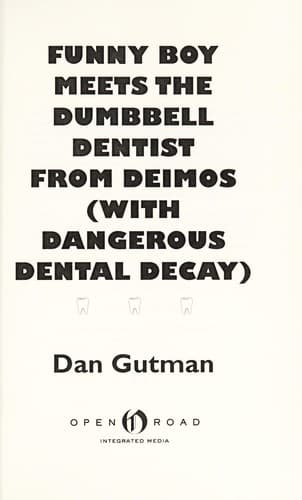 Cover of Funny Boy meets the dumbbell dentist from Deimos (with dangerous dental decay)