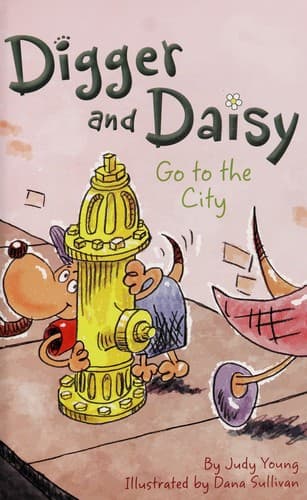 Cover of Digger and Daisy go to the city