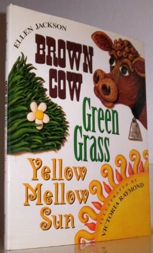 Cover of Brown cow, green grass, yellow mellow sun