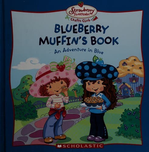 Cover of Blueberry Muffin's Book An Adventure in Blue (Strawberry Shortcake Crafts Club)